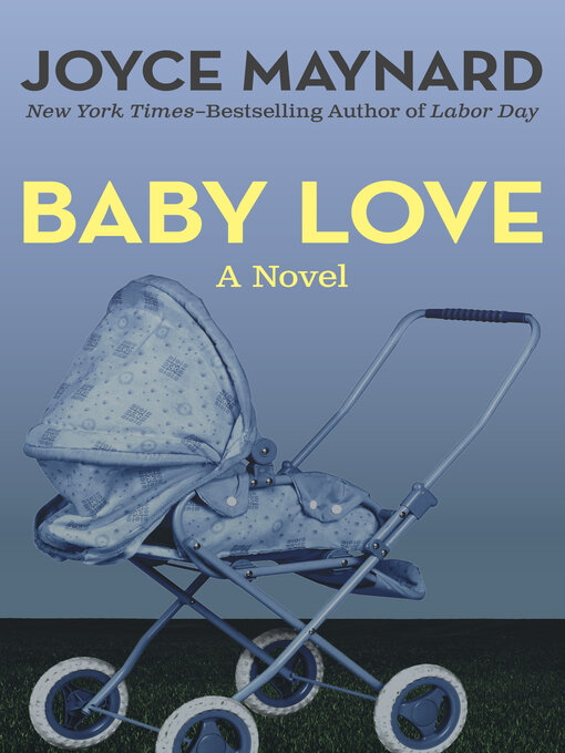 Title details for Baby Love by Joyce Maynard - Wait list